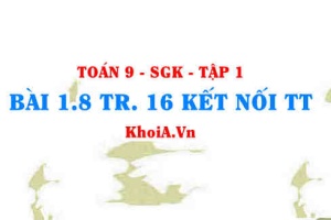 Bài 1.8 trang 16 Toán 9 Kết nối tri thức Tập 1